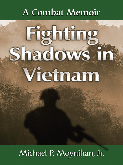 Title details for Fighting Shadows in Vietnam by Michael P. Moynihan, Jr. - Available